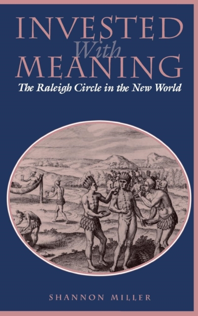 Invested with Meaning : The Raleigh Circle in the New World, Hardback Book