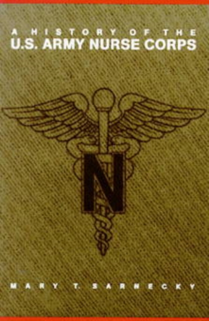 A History of the U.S. Army Nurse Corps, Hardback Book