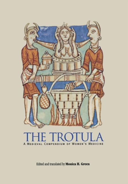 The Trotula : A Medieval Compendium of Women's Medicine, Hardback Book
