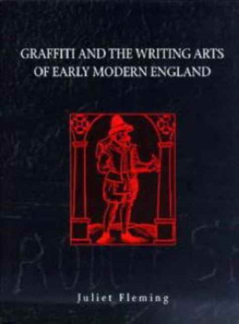 Graffiti and the Writing Arts of Early Modern England, Hardback Book