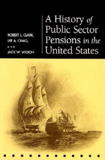 A History of Public Sector Pensions in the United States, Hardback Book