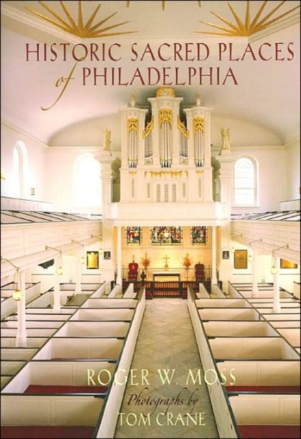 Historic Sacred Places of Philadelphia, Hardback Book