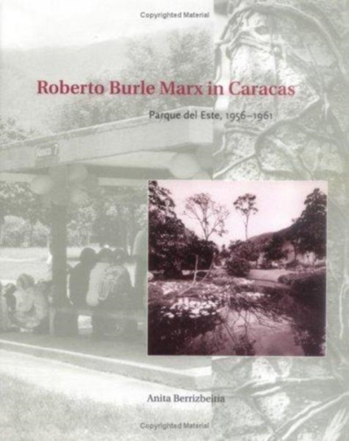 Roberto Burle Marx in Caracas : Parque del Este, 1956 - 1961, Hardback Book