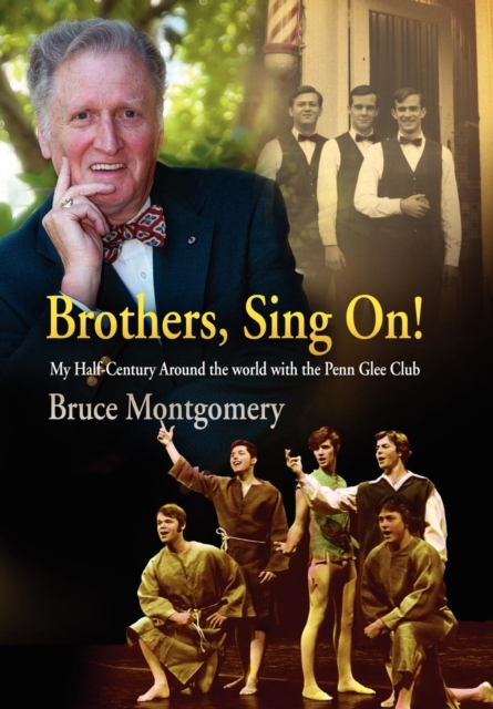 Brothers, Sing On! : My Half-Century Around the World with the Penn Glee Club, Hardback Book