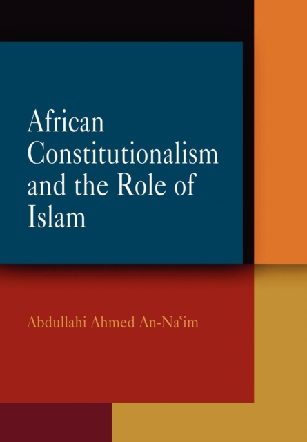 African Constitutionalism and the Role of Islam, Hardback Book