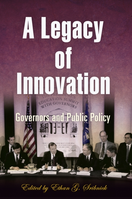 A Legacy of Innovation : Governors and Public Policy, Hardback Book