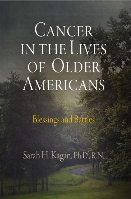 Cancer in the Lives of Older Americans : Blessings and Battles, Hardback Book
