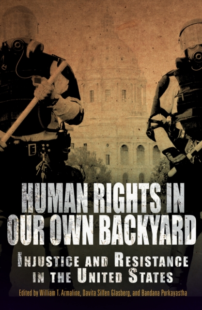Human Rights in Our Own Backyard : Injustice and Resistance in the United States, Hardback Book