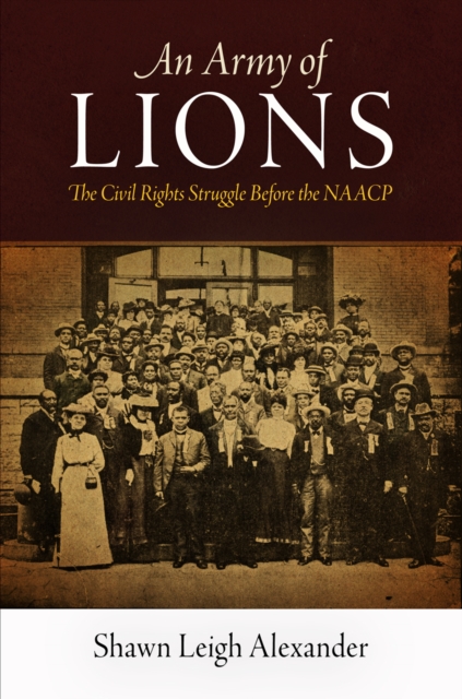 An Army of Lions : The Civil Rights Struggle Before the NAACP, Hardback Book
