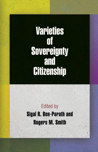 Varieties of Sovereignty and Citizenship, Hardback Book