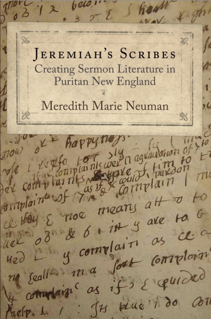 Jeremiah's Scribes : Creating Sermon Literature in Puritan New England, Hardback Book