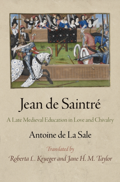 Jean de Saintre : A Late Medieval Education in Love and Chivalry, Hardback Book