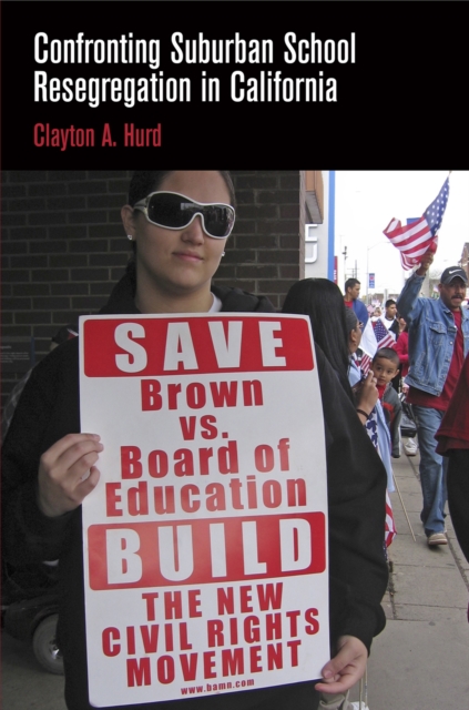 Confronting Suburban School Resegregation in California, Hardback Book
