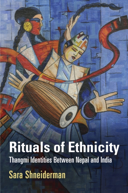 Rituals of Ethnicity : Thangmi Identities Between Nepal and India, Hardback Book