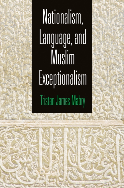 Nationalism, Language, and Muslim Exceptionalism, Hardback Book