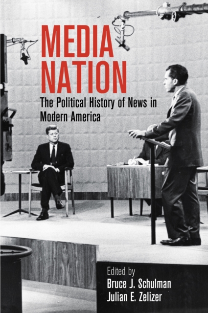 Media Nation : The Political History of News in Modern America, Hardback Book