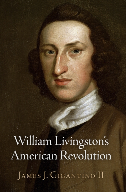 William Livingston's American Revolution, Hardback Book