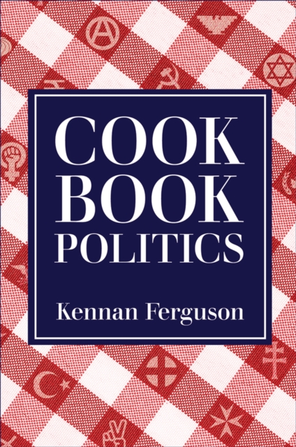 Cookbook Politics, Hardback Book