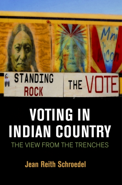 Voting in Indian Country : The View from the Trenches, Hardback Book