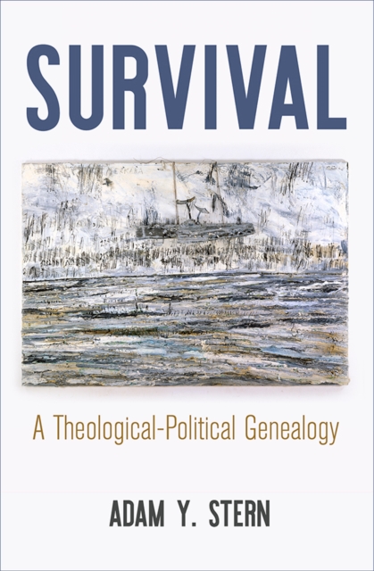 Survival : A Theological-Political Genealogy, Hardback Book