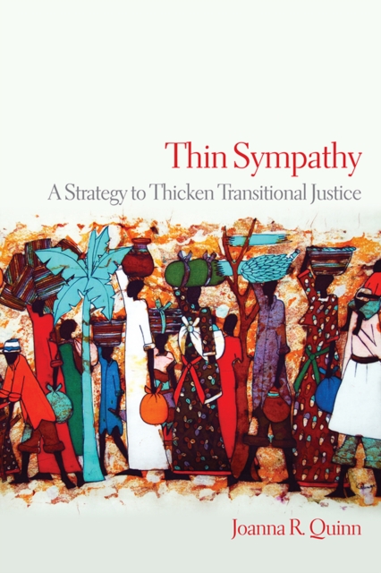 Thin Sympathy : A Strategy to Thicken Transitional Justice, Hardback Book
