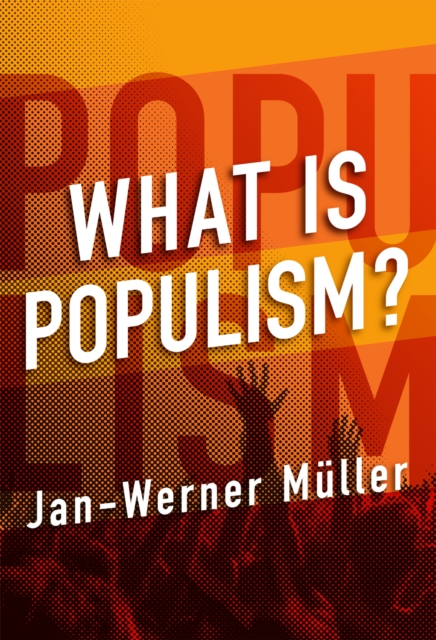 What Is Populism?, EPUB eBook