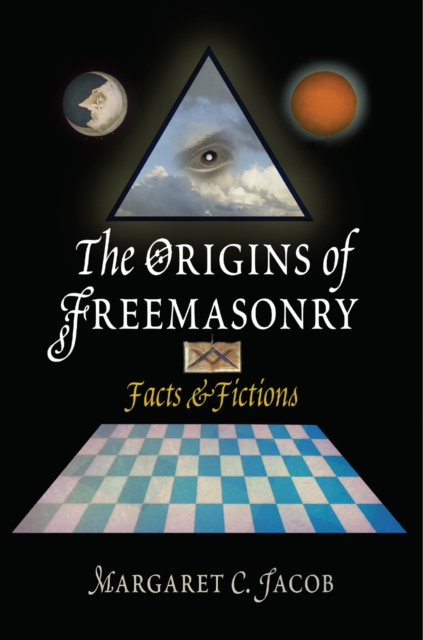 The Origins of Freemasonry : Facts and Fictions, EPUB eBook