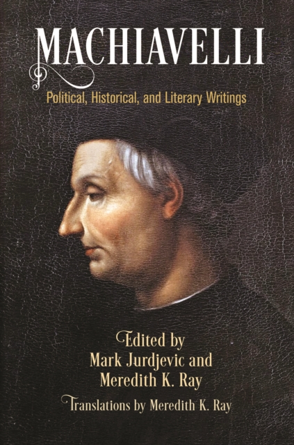 Machiavelli : Political, Historical, and Literary Writings, EPUB eBook