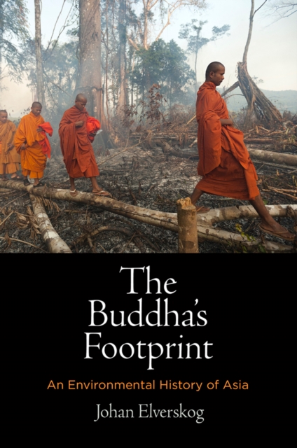 The Buddha's Footprint : An Environmental History of Asia, EPUB eBook