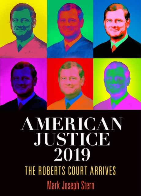 American Justice 2019 : The Roberts Court Arrives, EPUB eBook