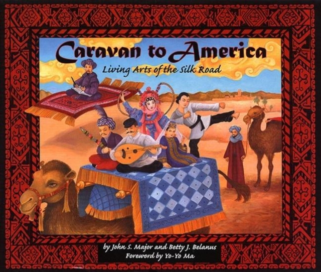 Caravan to America : Living Arts of the Silk Road, Paperback / softback Book