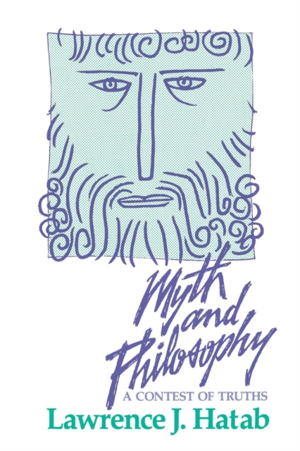 Myth and Philosophy : A Contest of Truths, Paperback / softback Book