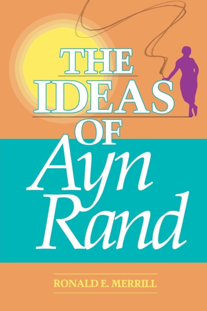 The Ideas of Ayn Rand, Paperback / softback Book