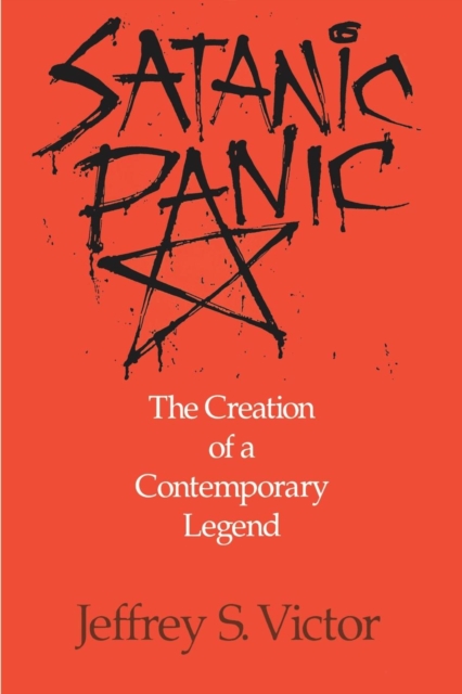 Satanic Panic : The Creation of a Contemporary Legend, Paperback / softback Book