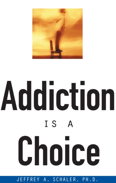 Addiction Is a Choice, Paperback / softback Book