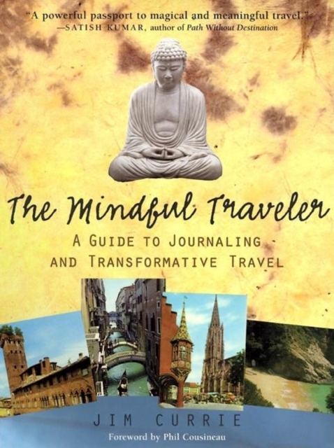 The Mindful Traveler : A Guide to Journaling and Transformative Travel, Paperback / softback Book