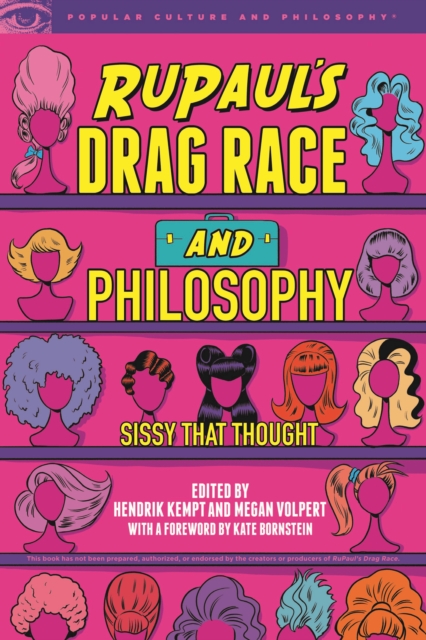 RuPaul's Drag Race and Philosophy : Sissy That Thought, EPUB eBook