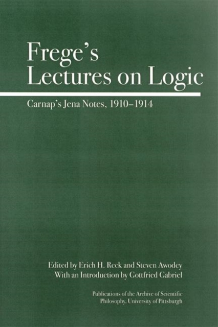 Frege's Lectures on Logic : Carnap's Jena Notes, 1910-1914, Hardback Book