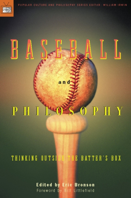 Baseball and Philosophy : Thinking Outside the Batter's Box, Paperback / softback Book