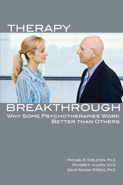 Therapy Breakthrough : Why Some Psychotherapies Work Better Than Others, Paperback / softback Book
