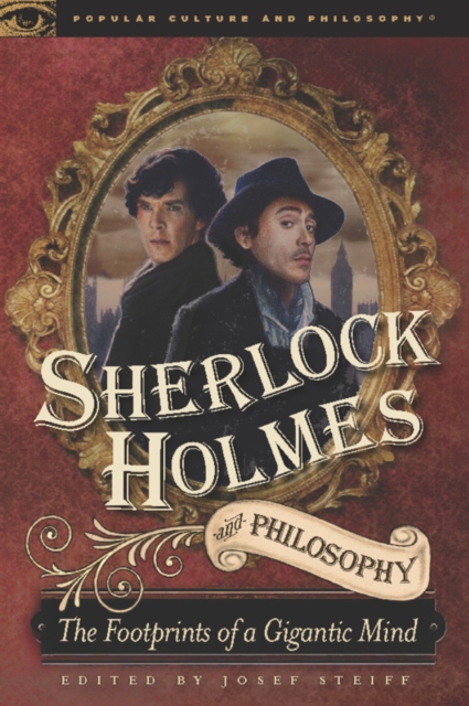 Sherlock Holmes and Philosophy : The Footprints of a Gigantic Mind, Paperback / softback Book
