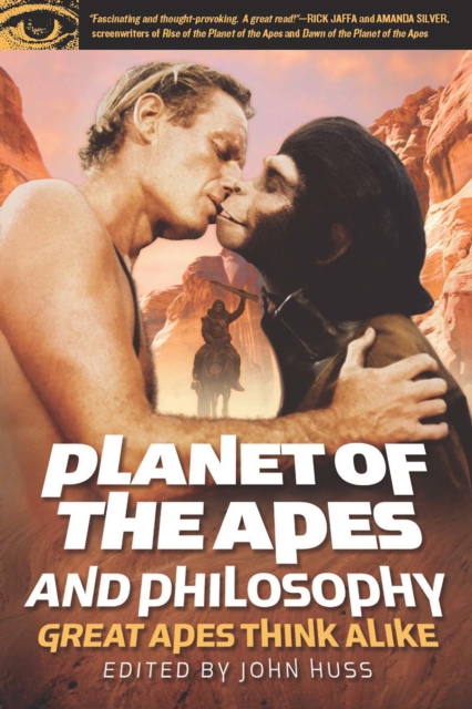 Planet of the Apes and Philosophy : Great Apes Think Alike, Paperback / softback Book