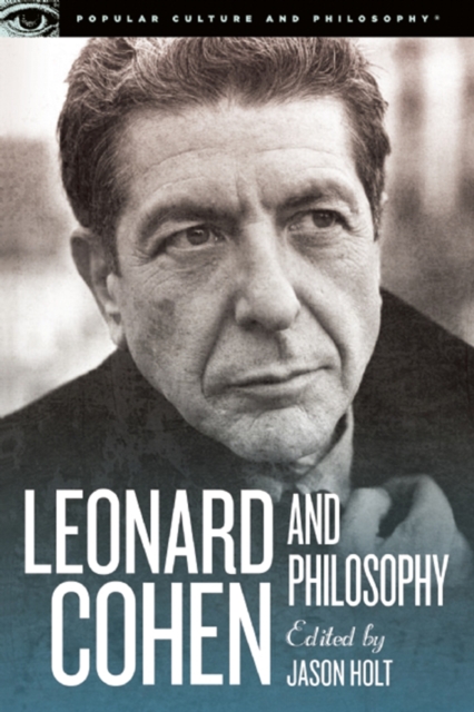 Leonard Cohen and Philosophy : Various Positions, Paperback / softback Book