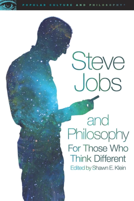 Steve Jobs and Philosophy : For Those Who Think Different, Paperback / softback Book