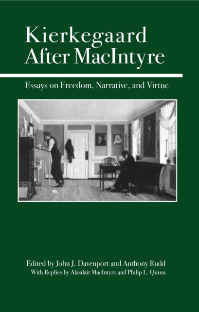 Kierkegaard After MacIntyre : Essays on Freedom, Narrative, and Virtue, EPUB eBook