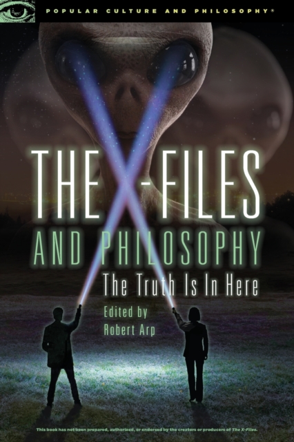 The X-Files and Philosophy : The Truth Is in Here, Paperback / softback Book