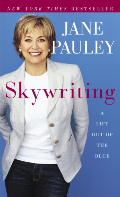 Skywriting : A Life Out of the Blue, Paperback / softback Book