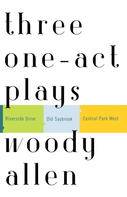 Three One-Act Plays : Riverside Drive  Old Saybrook  Central Park West, Paperback / softback Book