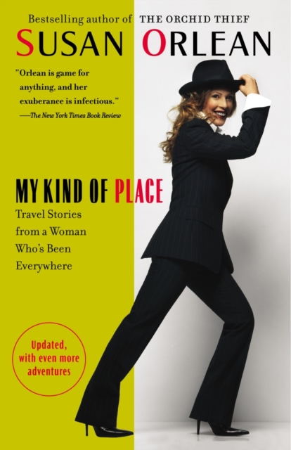 My Kind of Place : Travel Stories from a Woman Who's Been Everywhere, Paperback / softback Book