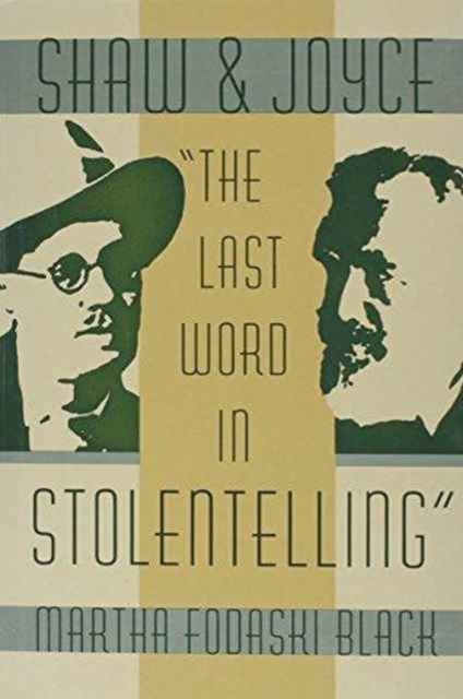 Shaw and Joyce : The Last Word in Stolentelling, Hardback Book